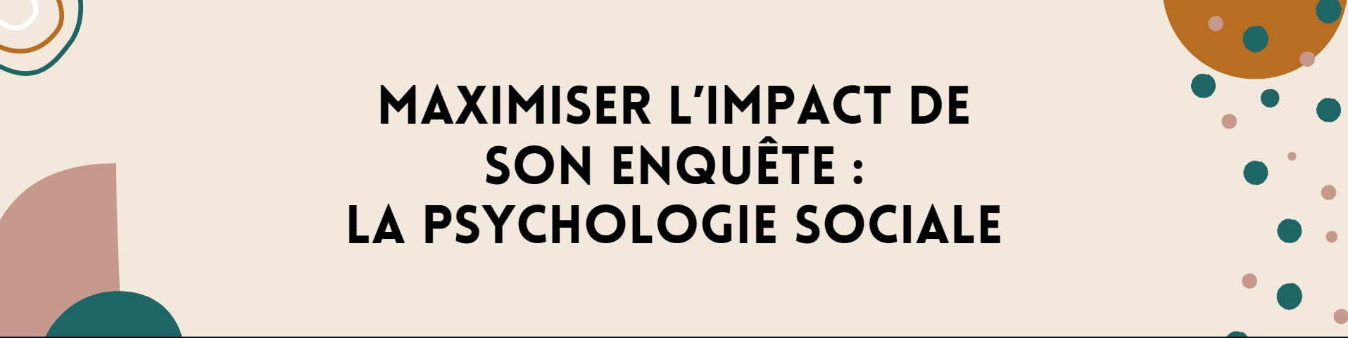 Maximiser l’impact de son enquête : la psychologie sociale